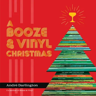 A BOOZE & VINYL CHRISTMAS: MERRY MUSICANDDRINK PAIRINGS TO CELEBRATE THE SEASON