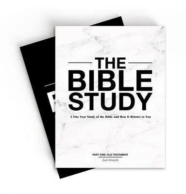 THE BIBLE STUDY: A ONEYEAR STUDY OF THE BIBLE AND HOW IT RELATES TO YOU